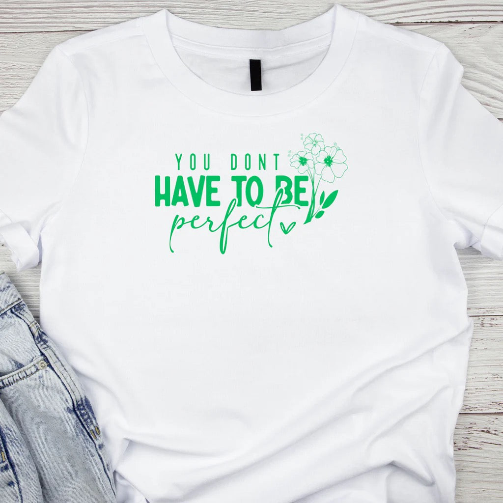 You Don't Have To Be PERFECT