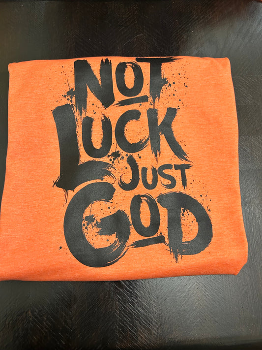 Not Luck Just God (black print)