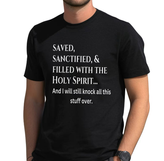 Saved, Sanctified...but