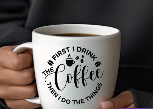 First I Drink Coffee