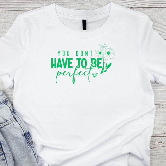 You Don't Have To Be PERFECT