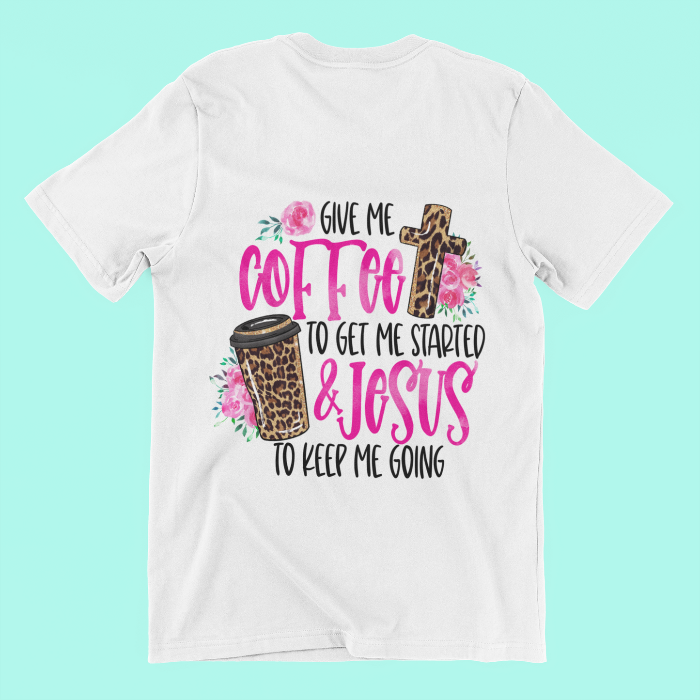 Give Me coffee & Jesus